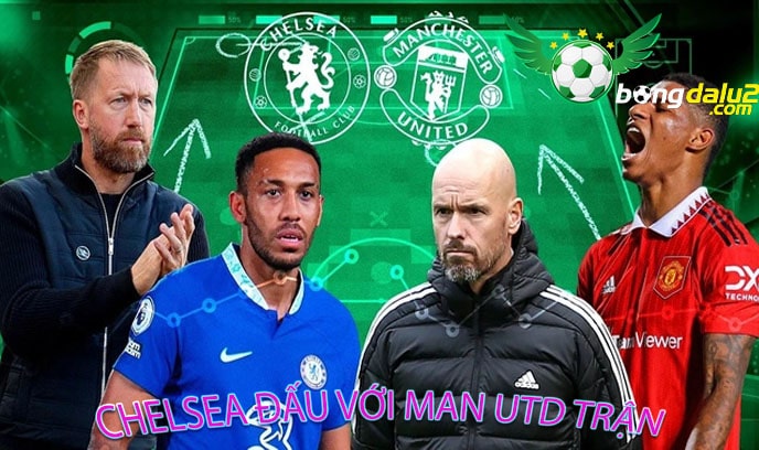 Chelsea đấu với Man Utd trận