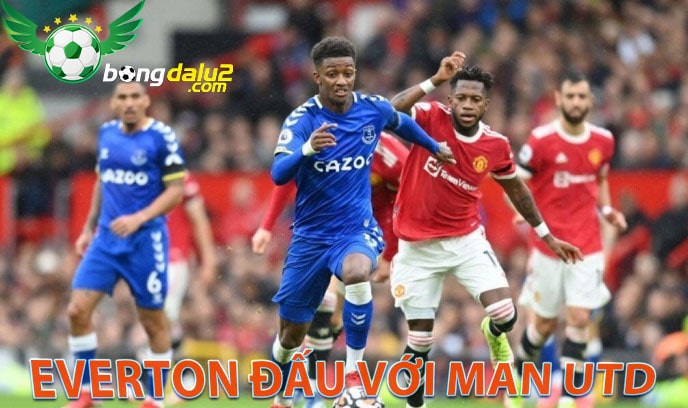 Everton đấu với Man Utd