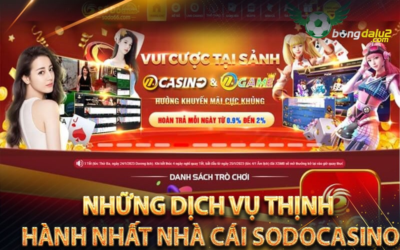 Những dịch vụ thịnh hành nhất nhà cái Sodocasino