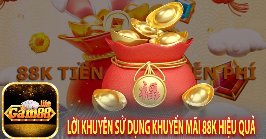 Lời khuyên sử dụng khuyến mãi 88k hiệu quả 