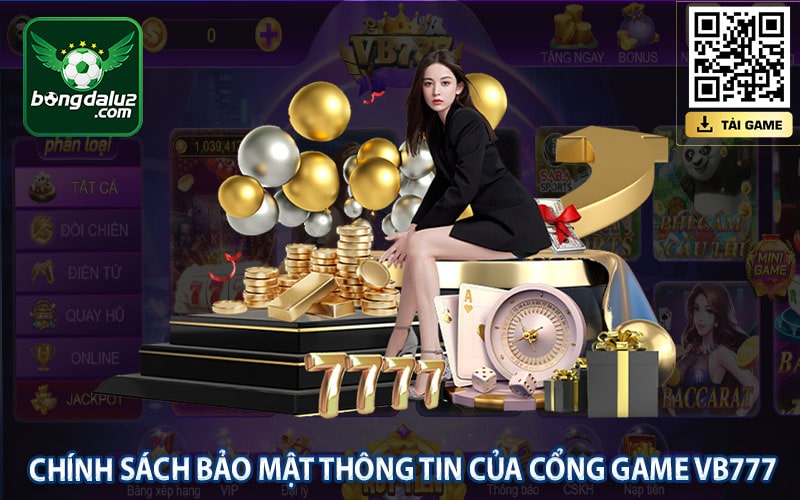 Chính sách bảo mật thông tin của cổng game vb777