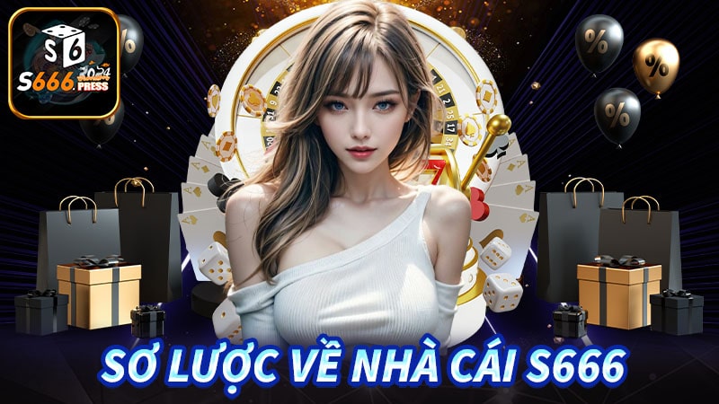 Sơ lược về sân chơi cá cược s666