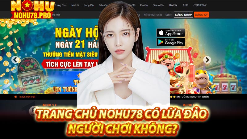 Trang chủ nohu78 có lừa đảo người chơi không?