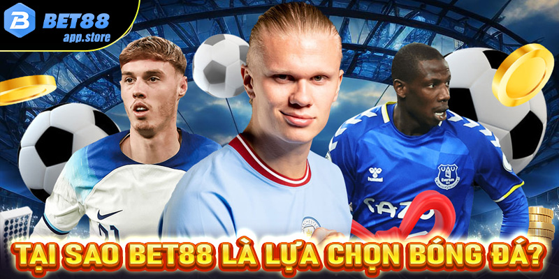 Tại sao Bet88 là lựa chọn hàng đầu cho cá cược bóng đá?